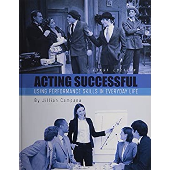 Pre-Owned Acting Successful: Using Performance Skills in Everyday Life (Paperback) 1626617031 9781626617032