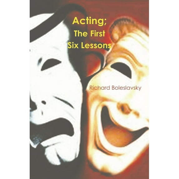 Acting: The First Six Lessons, (Paperback)