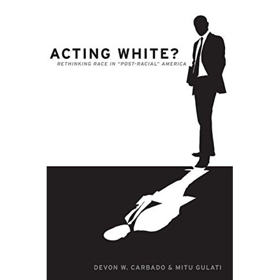 Pre-Owned Acting White?: Rethinking Race in Post-Racial America (Paperback) 0190229217 9780190229214