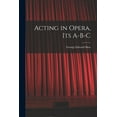 thumbnail image 1 of Acting in Opera, Its A-B-C (Paperback), 1 of 5