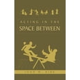 thumbnail image 1 of Acting in the Space Between (Paperback), 1 of 1