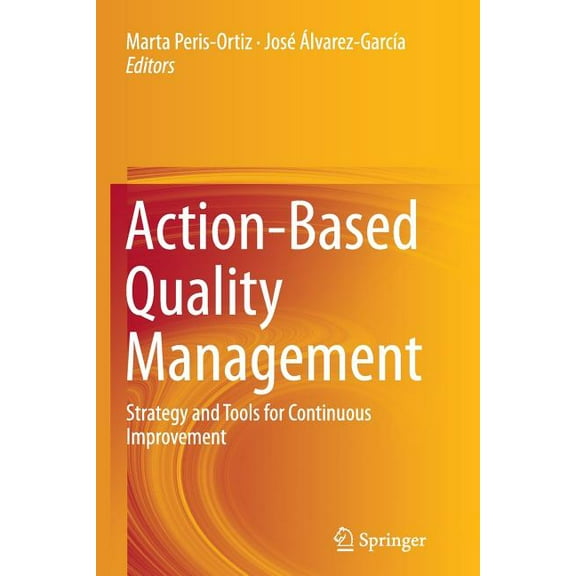 Action-Based Quality Management: Strategy and Tools for Continuous Improvement, (Paperback)