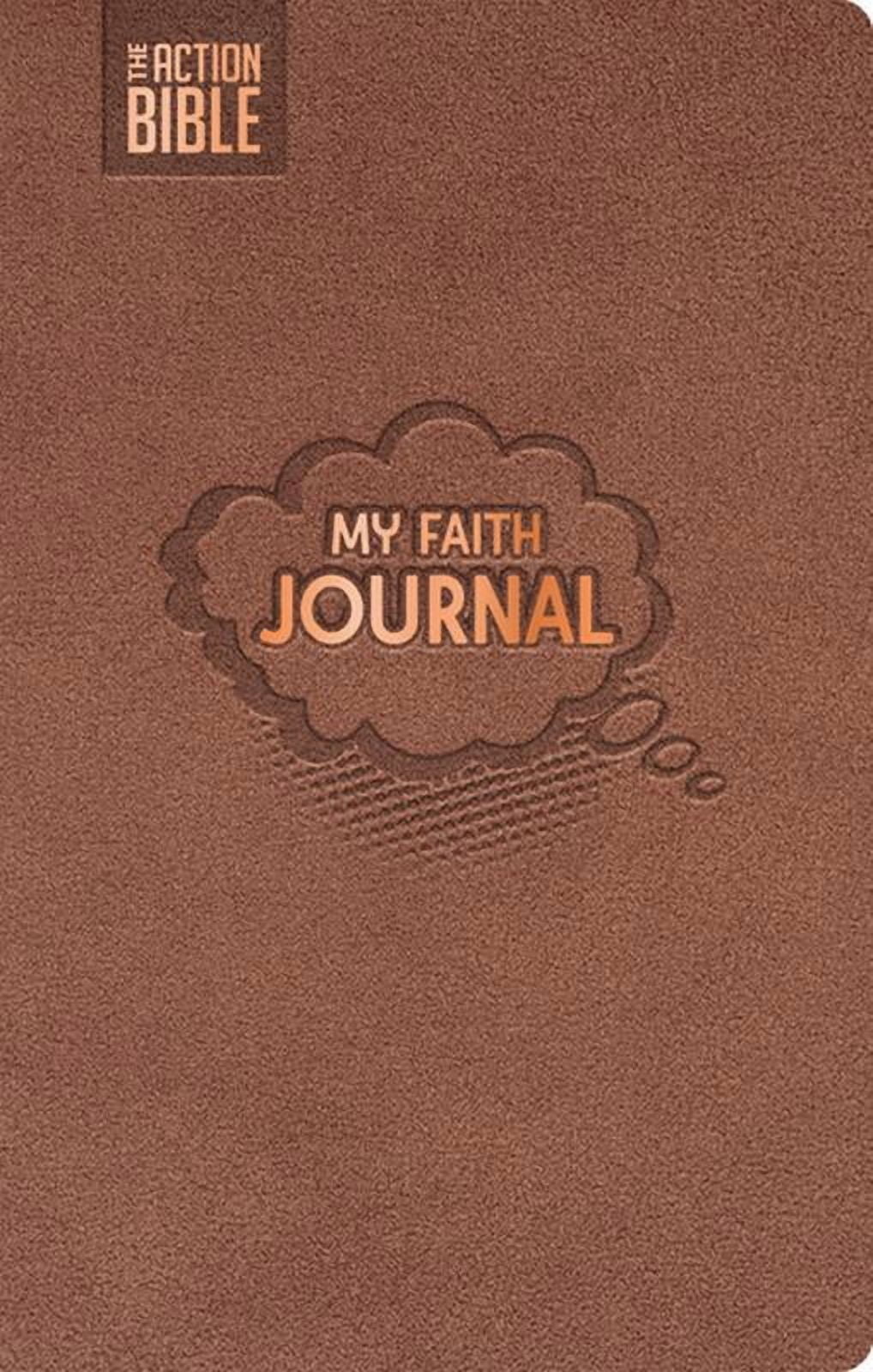 Action Bible The Action Bible: My Faith Journal (Caramel) Write, Draw, Pray Companion Journal Guided Faith Journal Faith Adventure Jo, (Hardcover)