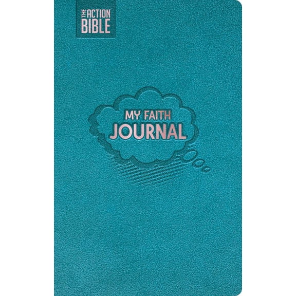 Action Bible The Action Bible: My Faith Journal (Teal) Write, Draw, Pray Companion Journal Guided Faith Journal Faith Adventure Journ, (Hardcover)