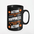 thumbnail image 1 of Action Is Happiness. Inspirational & Motivational, Black 15oz Ceramic Mug, 1 of 5
