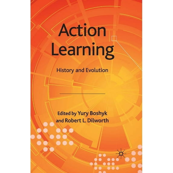 Action Learning: History and Evolution, (Paperback)