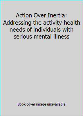 Pre-Owned Action Over Inertia: Addressing the activity-health needs of ...
