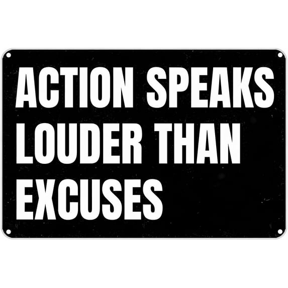 Action Speaks Louder Than Excuses Wall Art Decor Plaque 12 x 8 Inches - Tin Sign, Indoor Outdoor Cafe, Farm, Garage, Garden, Yard