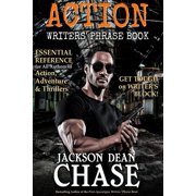 Writers Phrase Books Action Writers Phrase Book Essential Reference for All Authors of Action, Adventure & Thrillers, Book 3, Paperback