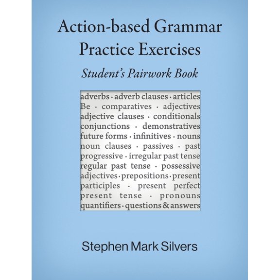 Action-based Grammar Practice Exercises: Student's: Student's Pairwork Book, (Paperback)
