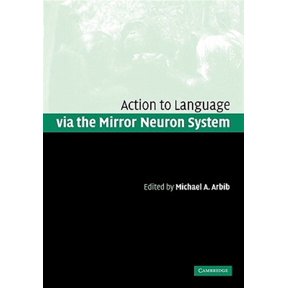 Pre-Owned Action to Language Via the Mirror Neuron System, (Paperback)