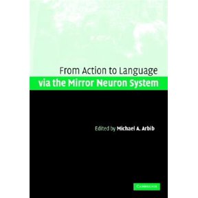Pre-Owned Action to Language via the Mirror Neuron System, (Hardcover)