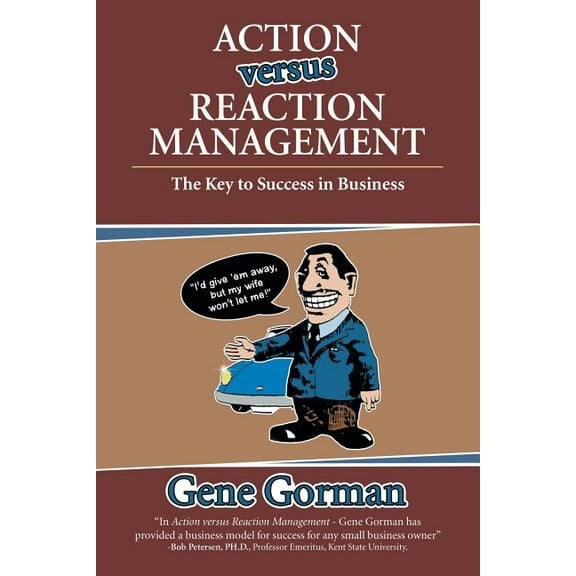 Action versus Reaction Management: The Key to Success in Business (Paperback)