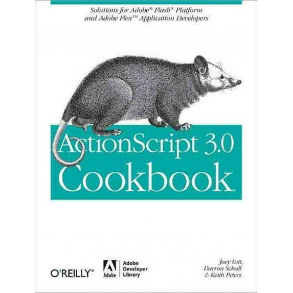 ActionScript 3.0 Cookbook: Solutions for Flash Platform and Flex Application Developers (Paperback)