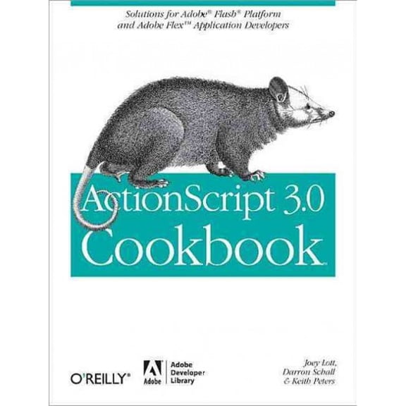 Pre-Owned ActionScript 3.0 Cookbook: Solutions for Flash Platform and Flex Application Developers (Paperback)