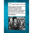 thumbnail image 1 of Actionability of Bodily Injuries Resulting from Nervous Shock: Discussion and Review of Authorities. (Paperback), 1 of 1
