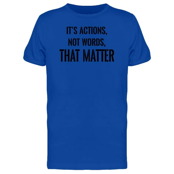 Actions Not Words Dat Matter Tee Men's -Image by Shutterstock