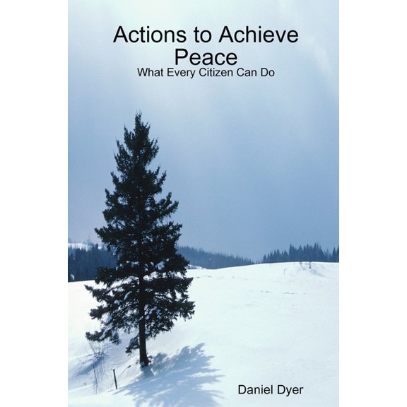Actions to Achieve Peace: What Every Citizen Can Do, (Paperback)