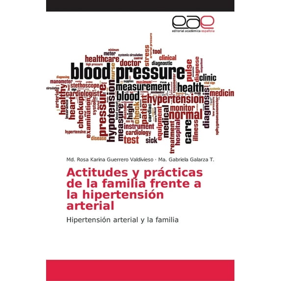 Actitudes y prácticas de la familia frente a la hipertensión arterial (Paperback)