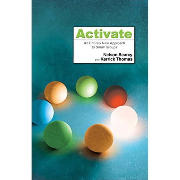 Pre-Owned Activate: An Entirely New Approach to Small Groups (Paperback) 0801018242 9780801018244