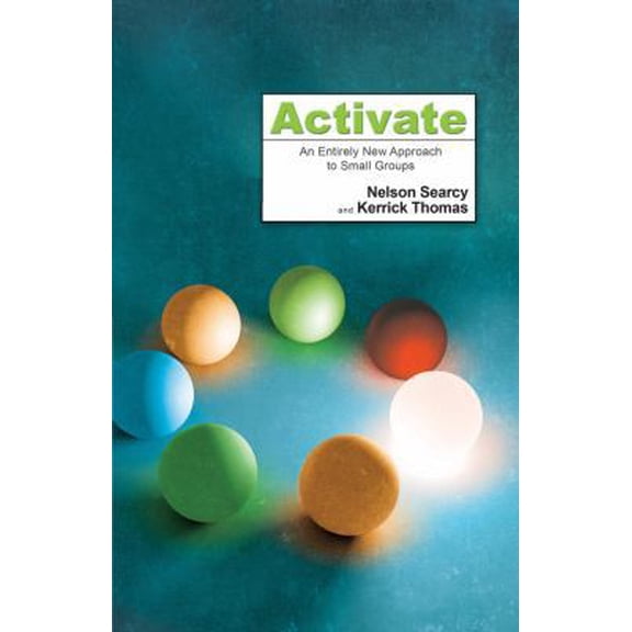 Pre-Owned Activate: An Entirely New Approach to Small Groups (Paperback) 0830745661 9780830745661