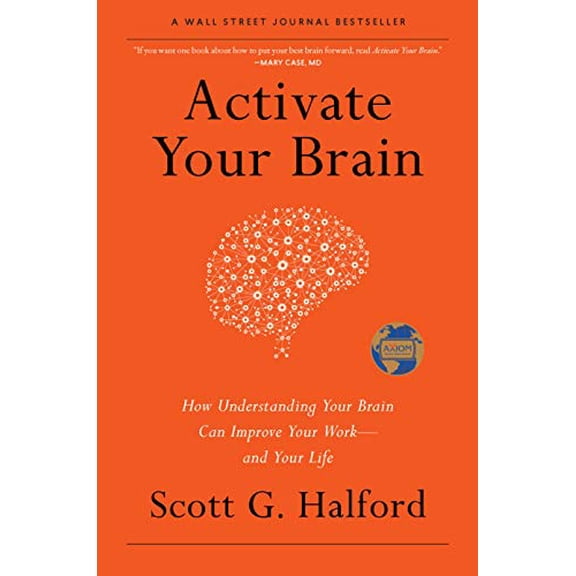 Pre-Owned Activate Your Brain: How Understanding Your Brain Can Improve Your Work - And Your Life (Hardcover) 1626341974 9781626341975