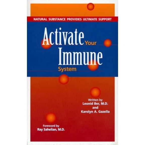 Pre-Owned Activate Your Immune System: Natural Substance Provides Ultimate Support (Paperback) 1890694118 9781890694111