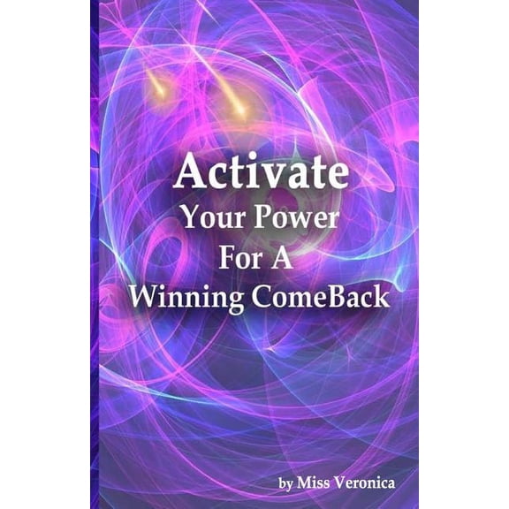 Activate Your Power For A Winning Comeback (Paperback)