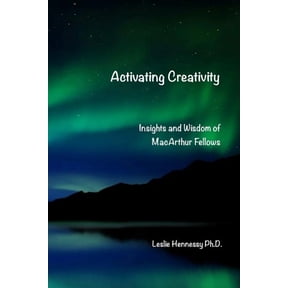 Activating Creativity: Insights and Wisdom of MacArthur Fellows, (Paperback)