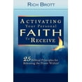thumbnail image 1 of Activating Your Personal Faith to Receive : 25 Biblical Principles for Releasing the Power Within!, 1 of 1