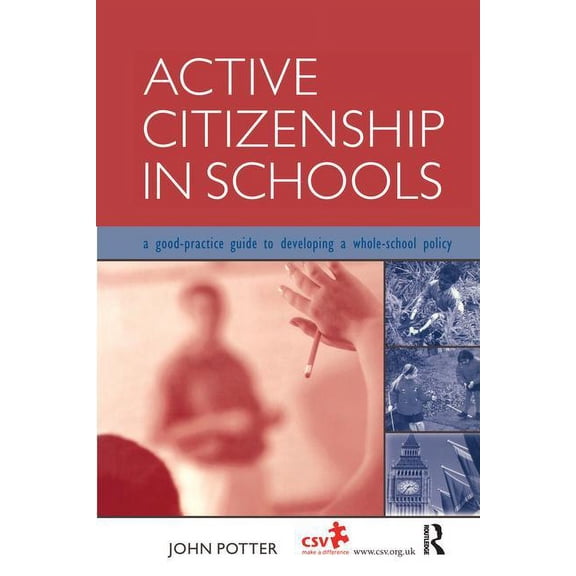 Active Citizenship in Schools: A Good Practice Guide to Developing a Whole School Policy, (Hardcover)