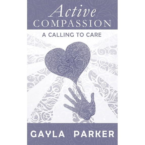 Active Compassion: A Calling to Care