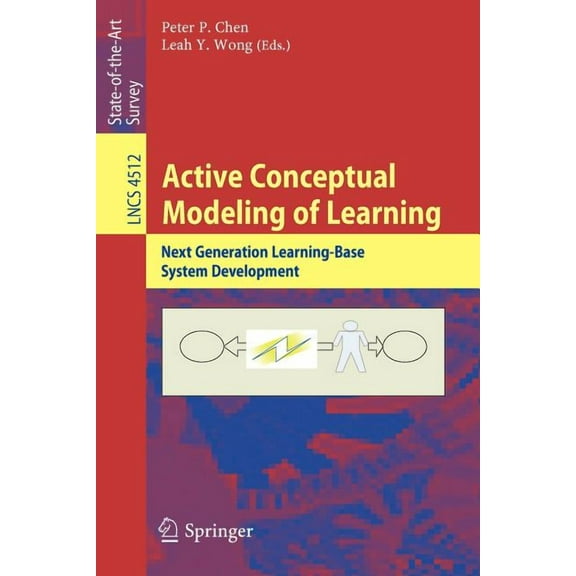 Active Conceptual Modeling of Learning: Next Generation Learning-Base System Development, (Paperback)