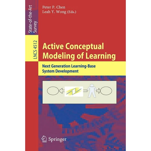 Active Conceptual Modeling of Learning: Next Generation Learning-Base System Development, (Paperback)