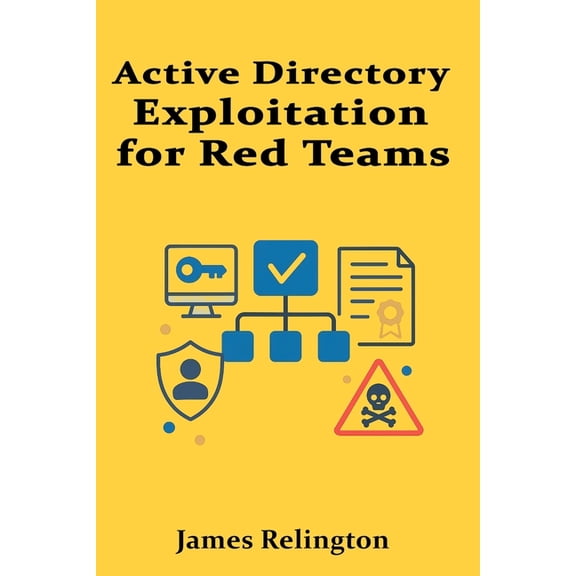 Active Directory Exploitation for Red Teams, (Paperback)