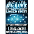 thumbnail image 1 of Active Directory: Network Management Best Practices For System Administrators, (Paperback), 1 of 1