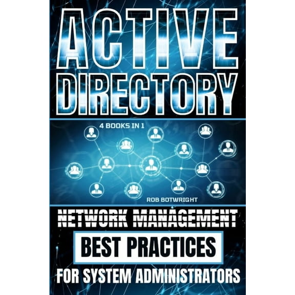 Active Directory: Network Management Best Practices For System Administrators, (Paperback)
