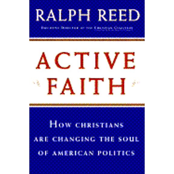 Pre-Owned ACTIVE FAITH: How Christians are Changing the Face of American Politics, 9780684827582, 0684827581, Hardcover, First Edition edition