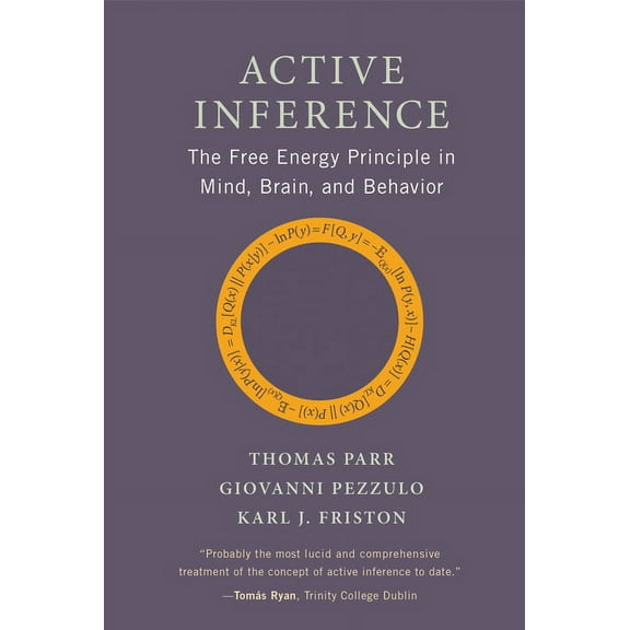 Active Inference: The Free Energy Principle in Mind, Brain, and Behavior, (Paperback)