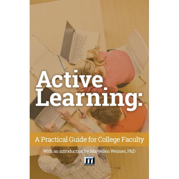 Active Learning: A Practical Guide for College Faculty, (Paperback)