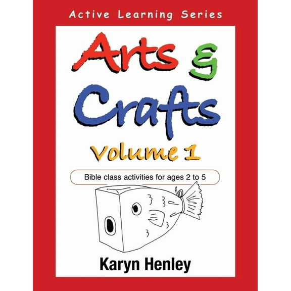 Active Learning Arts and Crafts Volume 1: Bible Class Activities for Ages 2 to 5, Book 1, (Paperback)