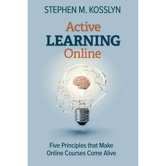 Active Learning Online: Five Principles that Make Online Courses Come Alive (Paperback)