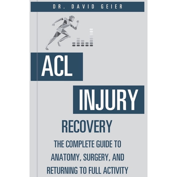 Active Life Orthopedics Guides ACL Injury Recovery: The Complete Guide to Anatomy, Surgery, and Returning to Full Activity, (Paperback)