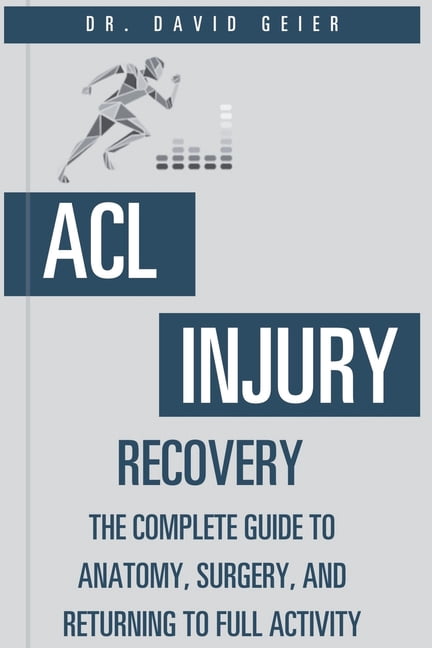 Active Life Orthopedics Guides ACL Injury Recovery: The Complete Guide to Anatomy, Surgery, and Returning to Full Activity, (Paperback)