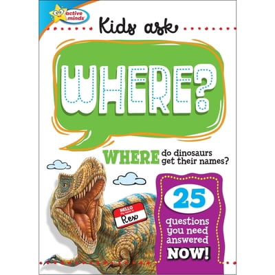 Pre-Owned Active Minds Kids Ask Where Do Dinosaurs Get Their Names? (Hardcover) 1642693510 9781642693515