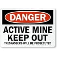 Active Mine Keep Out Weatherproof Metal Sign SIZE 8" x 12"