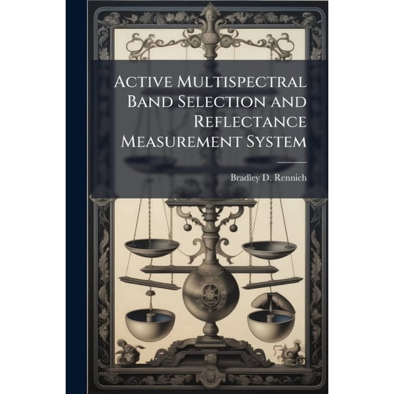 Active Multispectral Band Selection and Reflectance Measurement System, (Paperback)