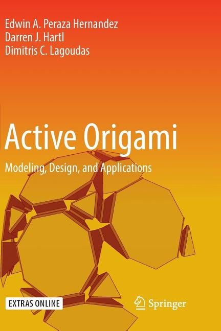 Active Origami: Modeling, Design, and Applications, (Paperback)