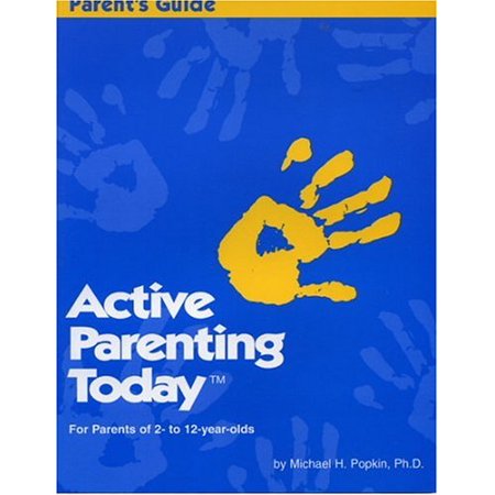 Active Parenting Today s Parent s Guide: For Parents of 2-12 Years Old (Paperback) by Michael Popkin Micheal H Popkin