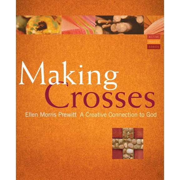 Pre-Owned Making Crosses: A Creative Connection to God (Paperback) 1557256284 9781557256287